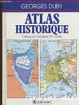 Atlas historique. L'Histoire du monde en 317 cartes