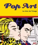 Pop Art : le choc de l'image