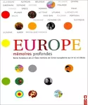 Europe, mémoires profondes. Récits fondateurs des 27 Etats membres de l'Union européenne aux XXe et XXIe siècles