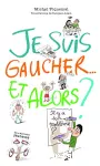 Je suis gaucher... Et alors ?