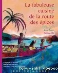 La fabuleuse cuisine de la route des épices