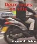 Deux-roues en ville avec ou sans permis, en toute sécurité