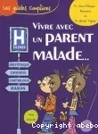 Vivre avec un parent malade...