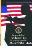 Le président des Etats-Unis, un pouvoir impérial ?