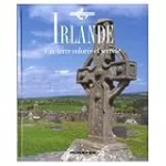 Irlande Une terre colorée et secrète