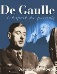 De Gaulle. L'esprit du possible