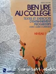 Bien lire au collège niveau 1. Textes et exercices d'entraînement progressifs (avec leurs corrigés)