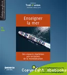 Enseigner la mer. Des espaces maritimes aux territoires de la mondialisation