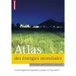 Atlas des énergies mondiales. un développement équitable et propre est-il possible ?