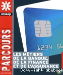 Les métiers de la banque, de la finance et de l'assurance