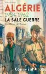 Algérie 1954-1962. La sale guerre