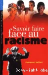 Savoir faire face au racisme