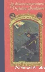 Les désastreuses aventures des Orphelins Baudelaire 06 : Ascenseur pour la peur