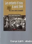 Les enfants d'Izieu 6 avril 1944 : un crime contre l'humanité