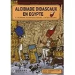 L'extraordinaire aventure d'Alcibiade Didascaux. Alcibiade Didascaux en Egypte. 2 : de Néfertiti, Toutankhamon, Ramsès... à la reine Cléopâtre.