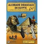 L'extraordinaire aventure d'Alcibiade Didascaux. Alcibiade Didascaux en Egypte. 1 : les dieux, le Nil, le Pharaon, les pyramides.