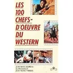 Les 100 chefs-d'oeuvre du western