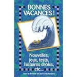 Bonnes vacances ! Nouvelles, jeux, tests, histoires drôles etc...