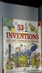 53 1/2 inventions qui ont changé le monde