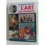 Le grand livre de l'art des hommes