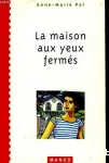 La maison aux yeux fermés