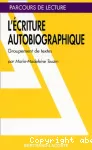 L'écriture autobiographique