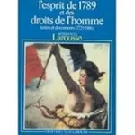 L'esprit de 1789 et des droits de l'homme. Textes et documents (1725-1986)