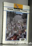 Maroc, Algérie, Tunisie