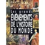 Les grands évènements de l'histoire du monde