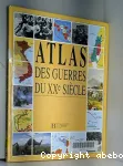 Atlas des guerres du XXe siècle