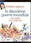 La deuxième guerre mondiale racontée aux enfants