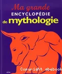 Ma grande encyclopédie de mythologie