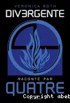 Divergente : raconté par Quatre