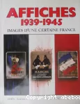 Affiches 1939-1945 : images d'une certaine France