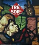 Trésors de l'Ain : objets d'art du Moyen Âge au XXe siècle