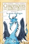Chroniques du marais qui pue. Episode 2 : la grotte du dragon