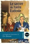 La trilogie des Charmettes 1 : le secret de tante Eudoxie