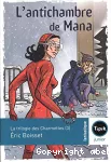 La trilogie des Charmettes 3 : l'antichambre de Mana