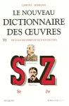 Le nouveau dictionnaire des oeuvres de tous les temps et de tous les pays. Tome 6. Se-Zw