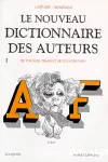 Le nouveau dictionnaire des auteurs. Tome 1. A-F