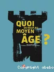 Quoi de neuf au Moyen Age ?