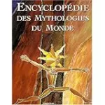 Encyclopédie des mythologies du monde