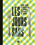 Les jours sans : 1939-1949. Alimentation et pénurie en temps de guerre