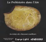 La Préhistoire dans l'Ain