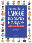 Precis de la langue des signes francaise à l'usage de tous