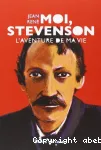 Moi, Stevenson, l'aventure de ma vie