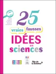 25 vraies fausses idées en sciences