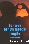 Le coeur est un muscle fragile