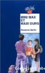 Mini Max et Maxi durs