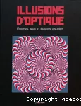 Illusions d'optique : énigmes, jeux et illusions visuelles